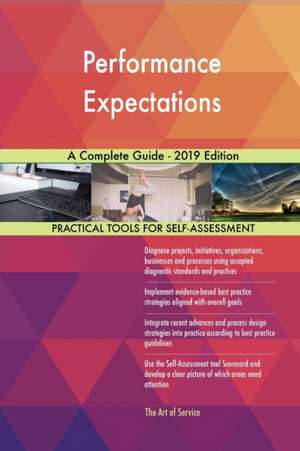 Performance Expectations A Complete Guide - 2019 Edition de Gerardus Blokdyk