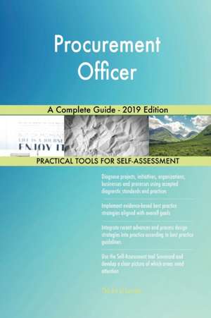 Procurement Officer A Complete Guide - 2019 Edition de Gerardus Blokdyk