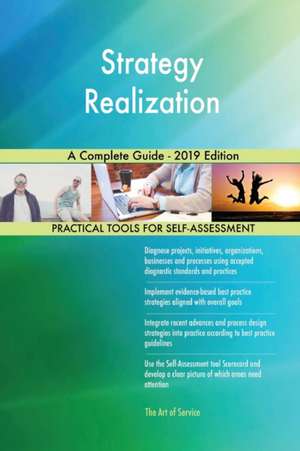 Strategy Realization A Complete Guide - 2019 Edition de Gerardus Blokdyk