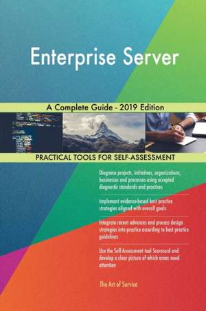 Enterprise Server A Complete Guide - 2019 Edition de Gerardus Blokdyk