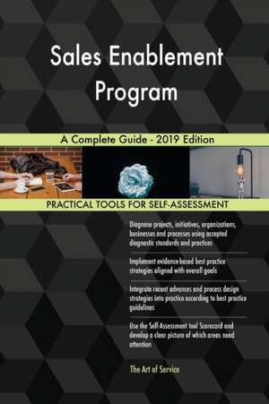 Sales Enablement Program A Complete Guide - 2019 Edition de Gerardus Blokdyk