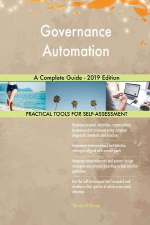 Governance Automation A Complete Guide - 2019 Edition de Gerardus Blokdyk