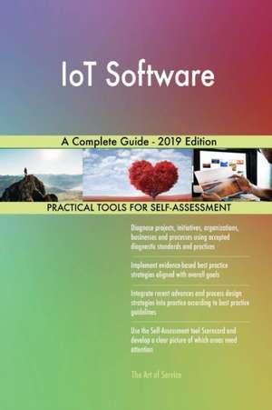 IoT Software A Complete Guide - 2019 Edition de Gerardus Blokdyk