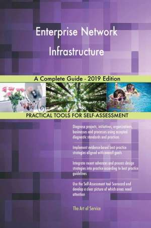 Enterprise Network Infrastructure A Complete Guide - 2019 Edition de Gerardus Blokdyk