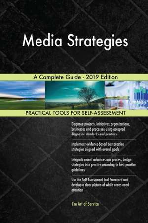 Media Strategies A Complete Guide - 2019 Edition de Gerardus Blokdyk