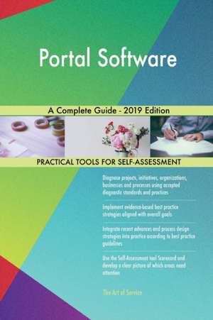 Portal Software A Complete Guide - 2019 Edition de Gerardus Blokdyk