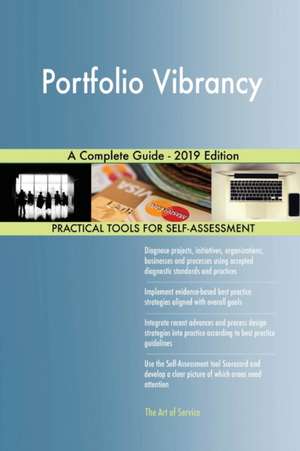 Portfolio Vibrancy A Complete Guide - 2019 Edition de Gerardus Blokdyk