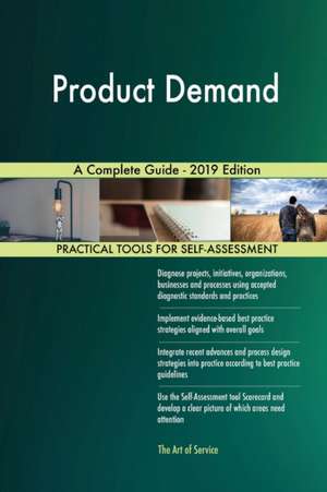 Product Demand A Complete Guide - 2019 Edition de Gerardus Blokdyk