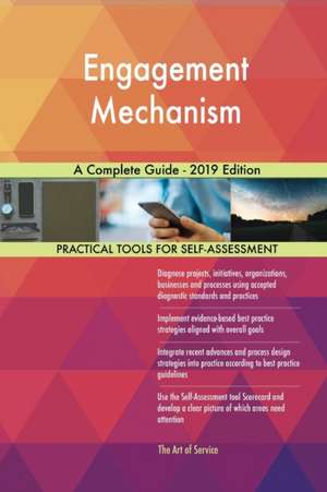 Engagement Mechanism A Complete Guide - 2019 Edition de Gerardus Blokdyk