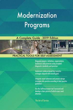 Modernization Programs A Complete Guide - 2019 Edition de Gerardus Blokdyk