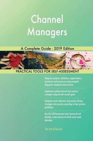 Channel Managers A Complete Guide - 2019 Edition de Gerardus Blokdyk