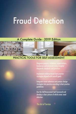 Fraud Detection A Complete Guide - 2019 Edition de Gerardus Blokdyk