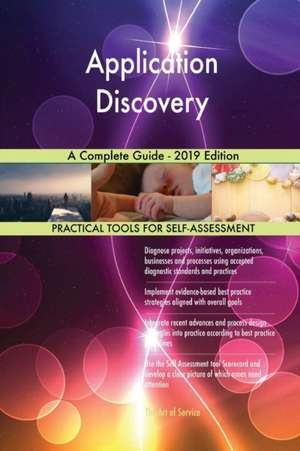 Application Discovery A Complete Guide - 2019 Edition de Gerardus Blokdyk