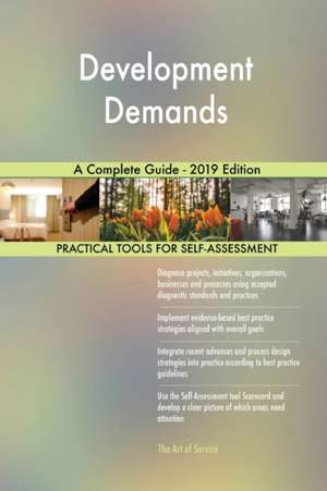 Development Demands A Complete Guide - 2019 Edition de Gerardus Blokdyk