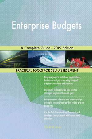 Enterprise Budgets A Complete Guide - 2019 Edition de Gerardus Blokdyk