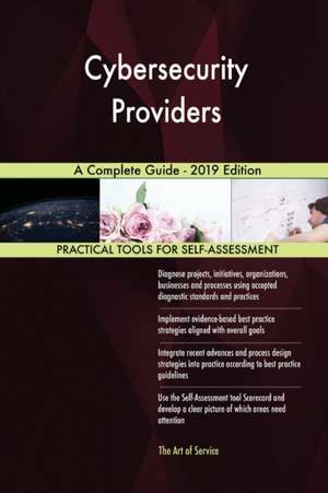 Cybersecurity Providers A Complete Guide - 2019 Edition de Gerardus Blokdyk