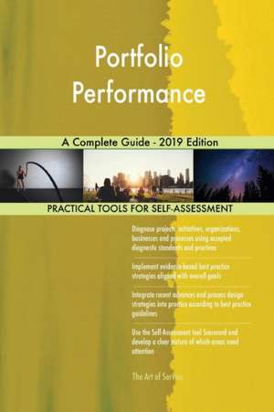 Portfolio Performance A Complete Guide - 2019 Edition de Gerardus Blokdyk