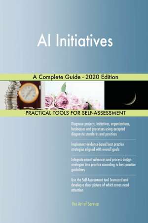 AI Initiatives A Complete Guide - 2020 Edition de Gerardus Blokdyk