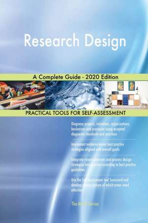 Research Design A Complete Guide - 2020 Edition de Gerardus Blokdyk