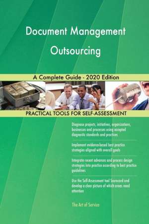 Document Management Outsourcing A Complete Guide - 2020 Edition de Gerardus Blokdyk