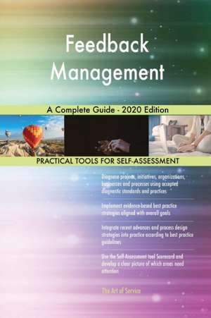 Feedback Management A Complete Guide - 2020 Edition de Gerardus Blokdyk