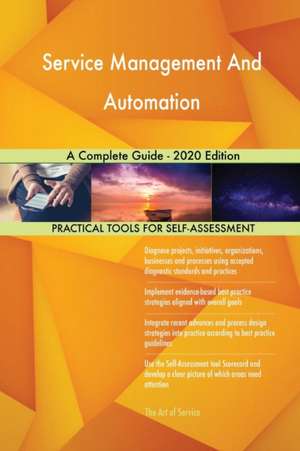 Service Management And Automation A Complete Guide - 2020 Edition de Gerardus Blokdyk