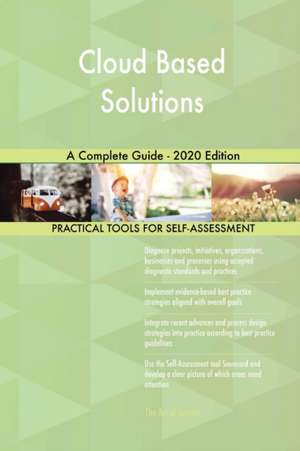 Cloud Based Solutions A Complete Guide - 2020 Edition de Gerardus Blokdyk