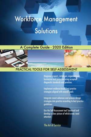 Workforce Management Solutions A Complete Guide - 2020 Edition de Gerardus Blokdyk