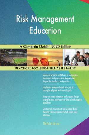 Risk Management Education A Complete Guide - 2020 Edition de Gerardus Blokdyk