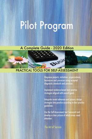 Pilot Program A Complete Guide - 2020 Edition de Gerardus Blokdyk