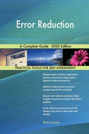 Error Reduction A Complete Guide - 2020 Edition de Gerardus Blokdyk