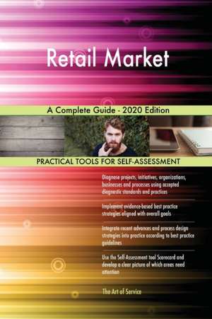 Retail Market A Complete Guide - 2020 Edition de Gerardus Blokdyk