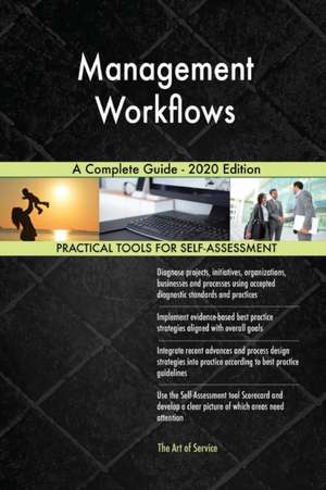 Management Workflows A Complete Guide - 2020 Edition de Gerardus Blokdyk