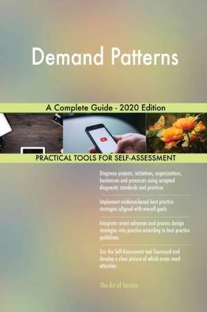 Demand Patterns A Complete Guide - 2020 Edition de Gerardus Blokdyk