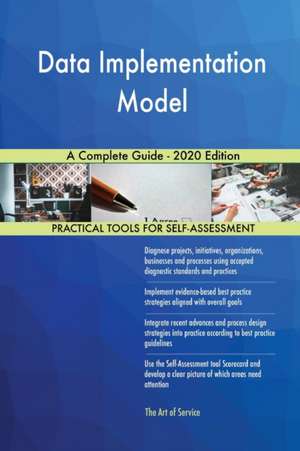 Data Implementation Model A Complete Guide - 2020 Edition de Gerardus Blokdyk