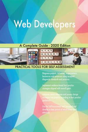 Web Developers A Complete Guide - 2020 Edition de Gerardus Blokdyk