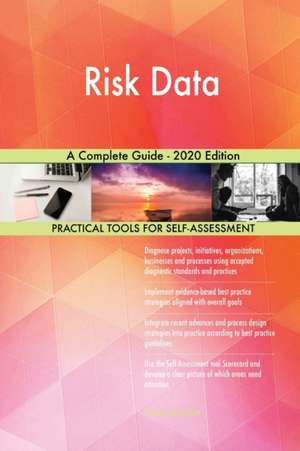 Risk Data A Complete Guide - 2020 Edition de Gerardus Blokdyk