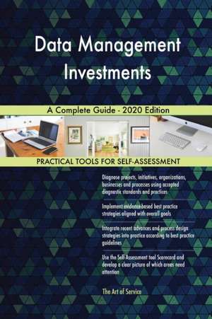 Data Management Investments A Complete Guide - 2020 Edition de Gerardus Blokdyk