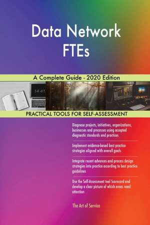 Data Network FTEs A Complete Guide - 2020 Edition de Gerardus Blokdyk