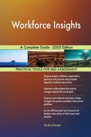 Workforce Insights A Complete Guide - 2020 Edition de Gerardus Blokdyk