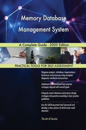 Memory Database Management System A Complete Guide - 2020 Edition de Gerardus Blokdyk