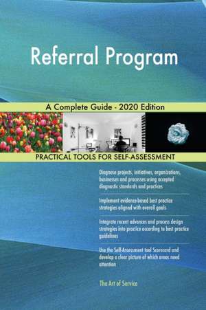 Referral Program A Complete Guide - 2020 Edition de Gerardus Blokdyk