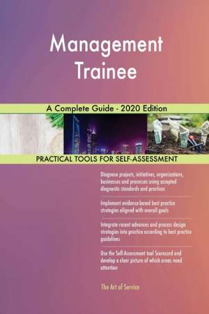 Management Trainee A Complete Guide - 2020 Edition de Gerardus Blokdyk