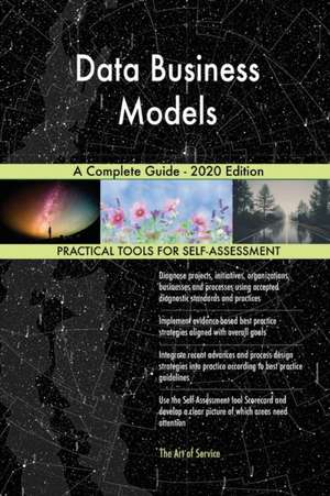 Data Business Models A Complete Guide - 2020 Edition de Gerardus Blokdyk