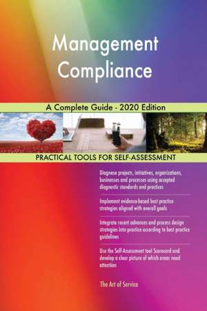 Management Compliance A Complete Guide - 2020 Edition de Gerardus Blokdyk