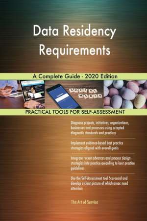 Data Residency Requirements A Complete Guide - 2020 Edition de Gerardus Blokdyk