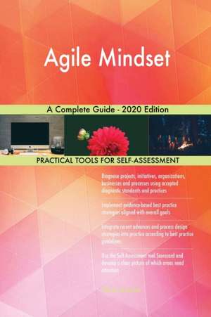 Agile Mindset A Complete Guide - 2020 Edition de Gerardus Blokdyk