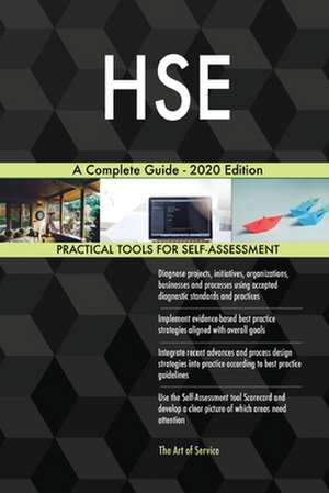 HSE A Complete Guide - 2020 Edition de Gerardus Blokdyk