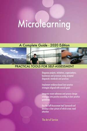 Microlearning A Complete Guide - 2020 Edition de Gerardus Blokdyk