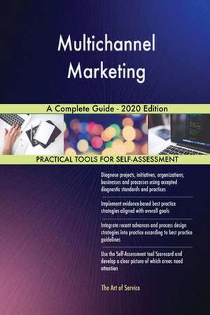 Multichannel Marketing A Complete Guide - 2020 Edition de Gerardus Blokdyk